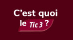 C'est quoi le Tic3 ?